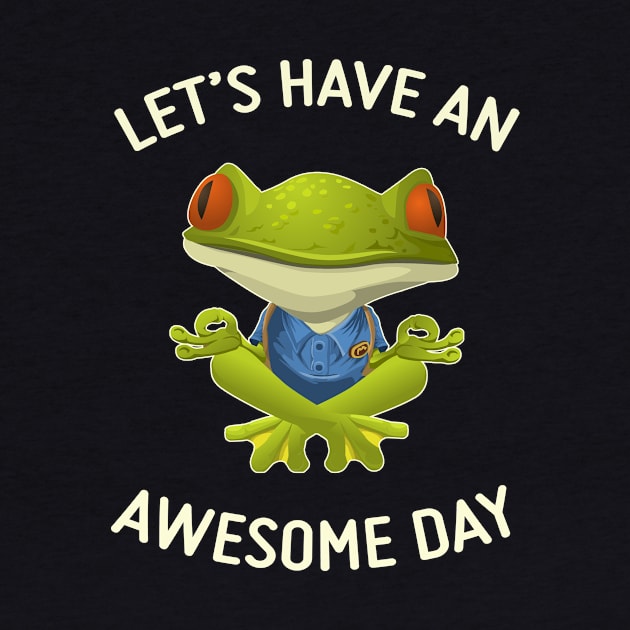 Have An Awesome Day - Cute Frog by MrTeddy